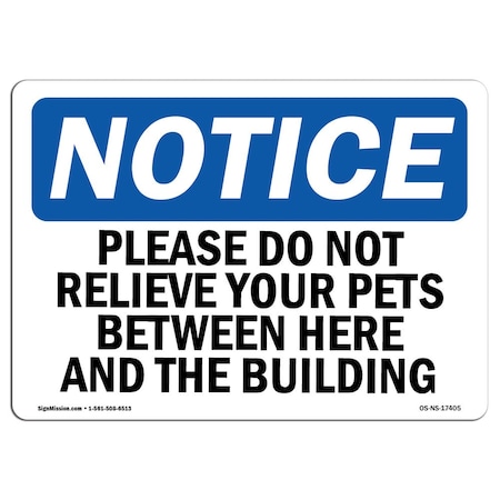 Signmission Safety Sign, OSHA Notice, 18" Height, Please Do Not Relieve Your Pets Between Sign, Landscape OS-NS-D-1824-L-17405